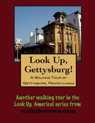 A Walking Tour of Gettysburg, Pennsylvania