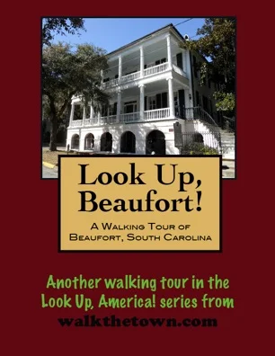 A Walking Tour of Beaufort, South Carolina