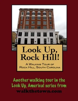 A Walking Tour of Rock Hill, South Carolina