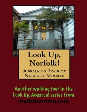A Walking Tour of Norfolk, Virginia