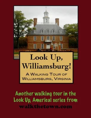 A Walking Tour of Williamsburg, Virginia