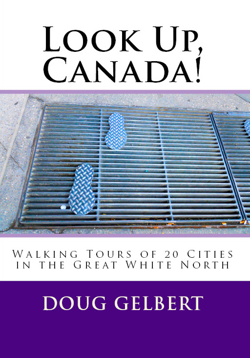 Look Up, Canada!: Walking Tours of 20 Cities in the Great White North
