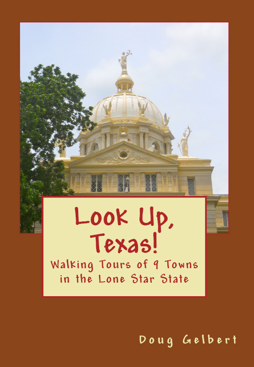 Look Up, Texas!: Walking Tours of 9 Towns in the Lone Star State