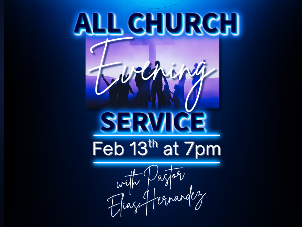 All Church Evening Service I Servicio Nocturno para toda la iglesia