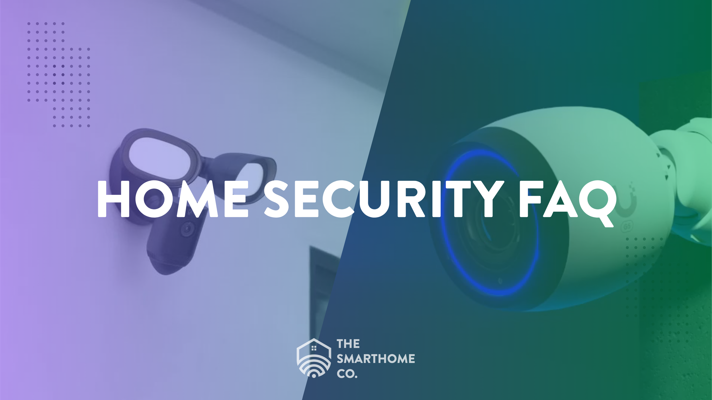 Home Security FAQ’s