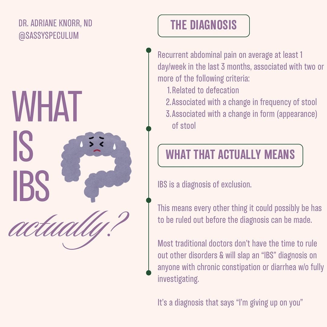 What is IBS actually? 
In short, it means &ldquo;I don&rsquo;t have the time and/or energy to continue digging into your health and actually figure out what&rsquo;s wrong&rdquo;
Have you been diagnosed with IBS and nothing seems to be working to trea