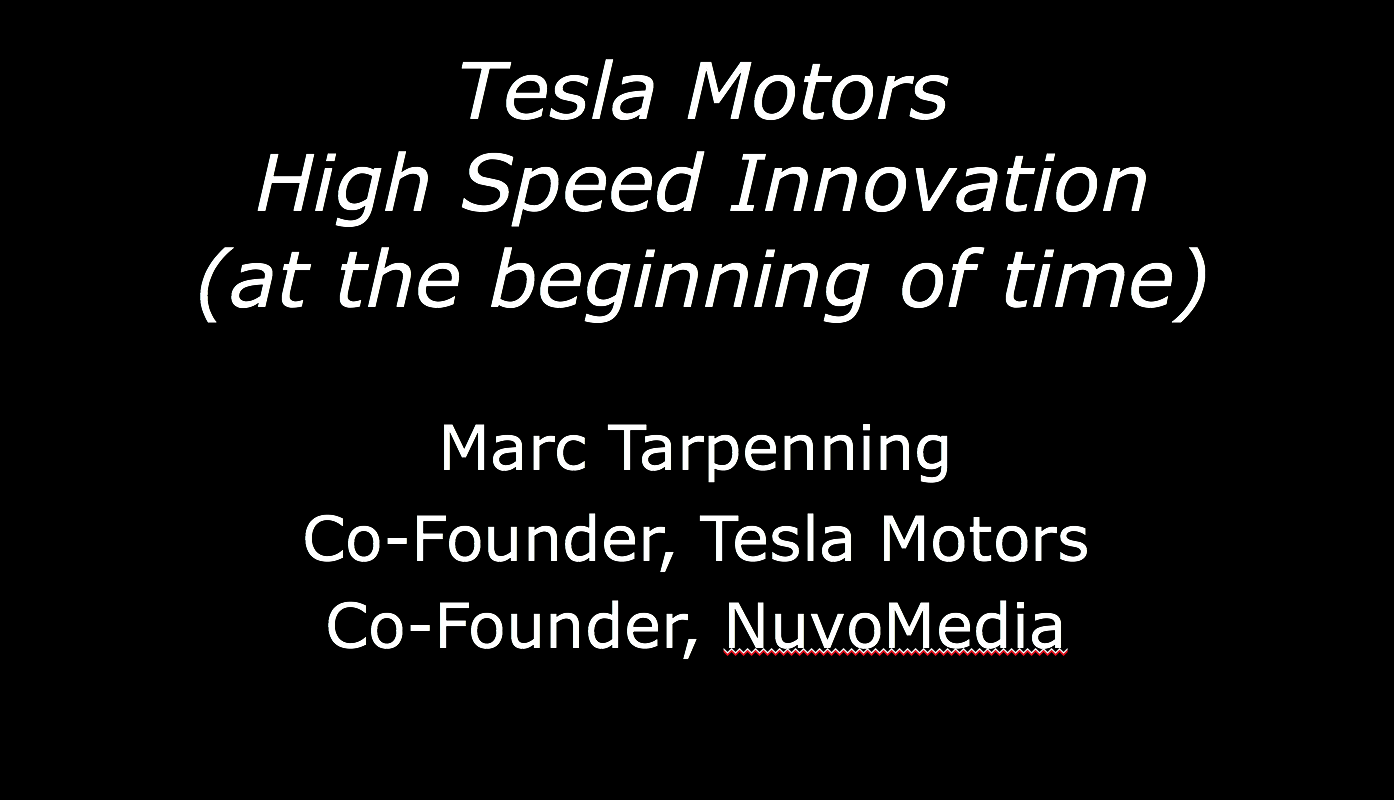 Marc Tarpenning: Tesla's High Speed Innovation