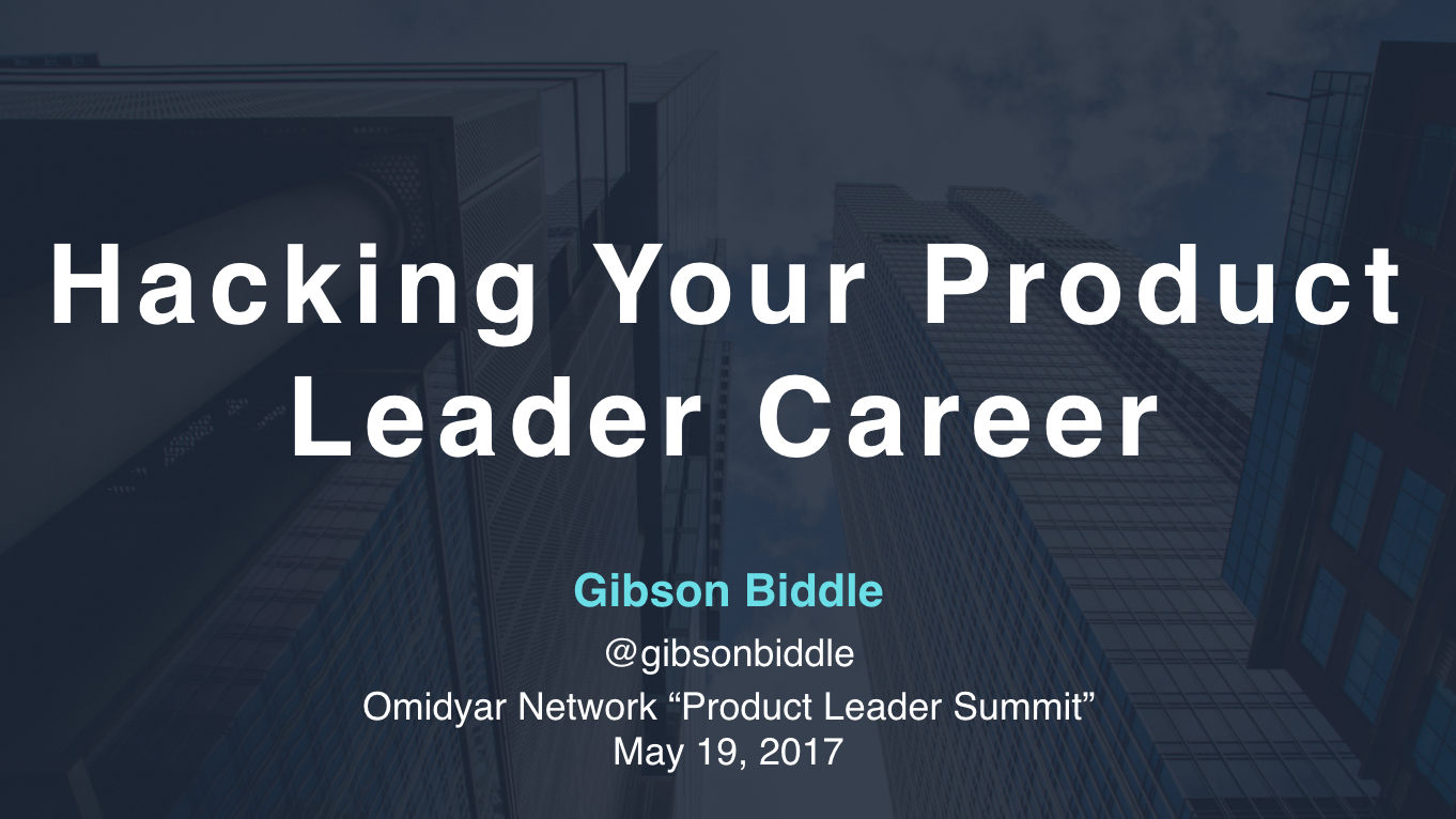 Gibson Biddle: Hacking Your Product Leader Career