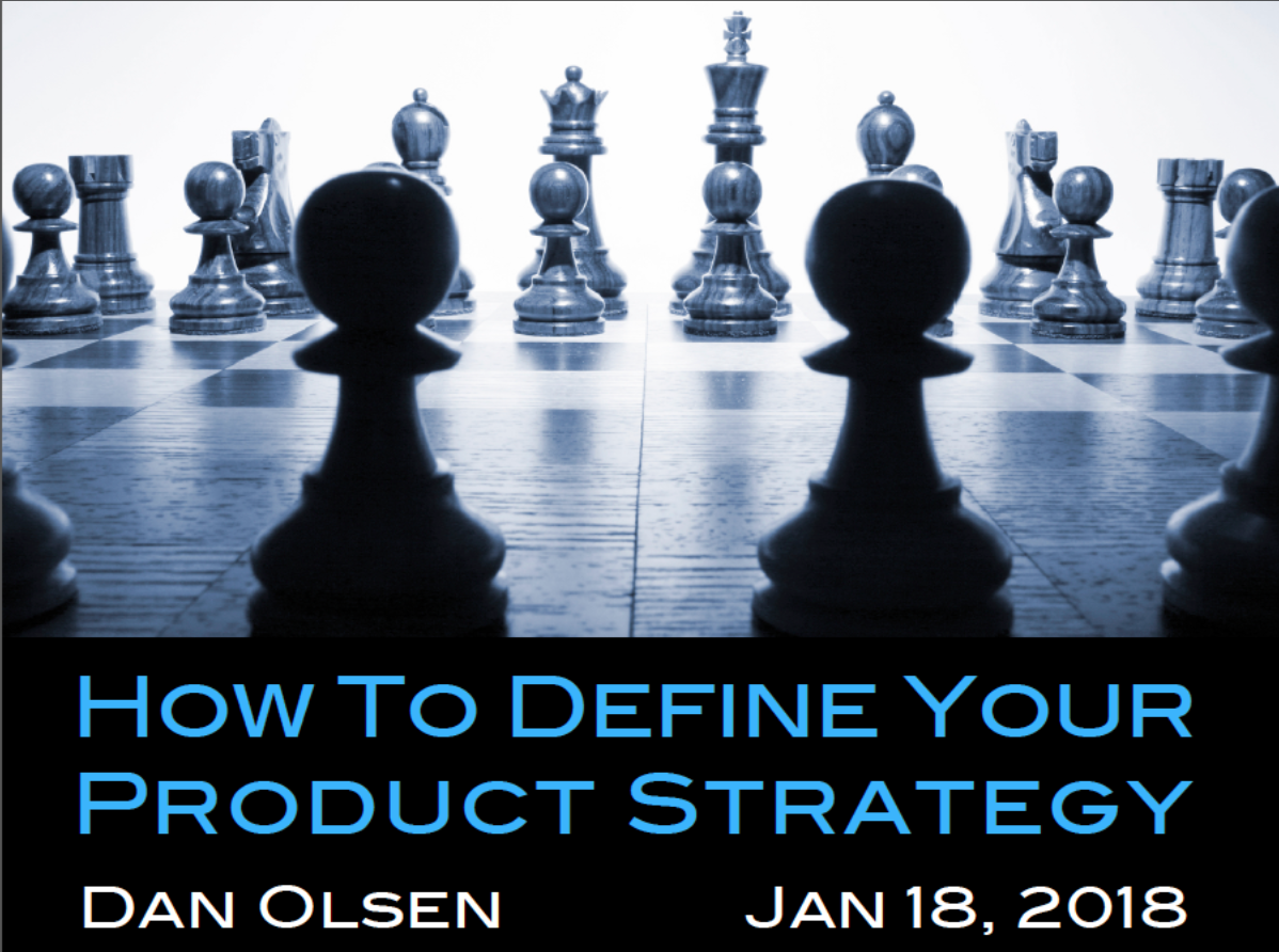 Dan Olsen: How to Define Your Product Strategy
