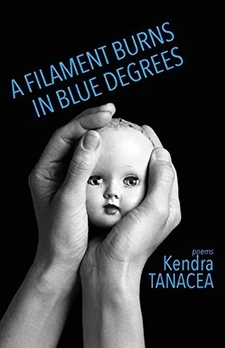  A Filament Burns in Blue Degrees—Kendra Tanacea 
