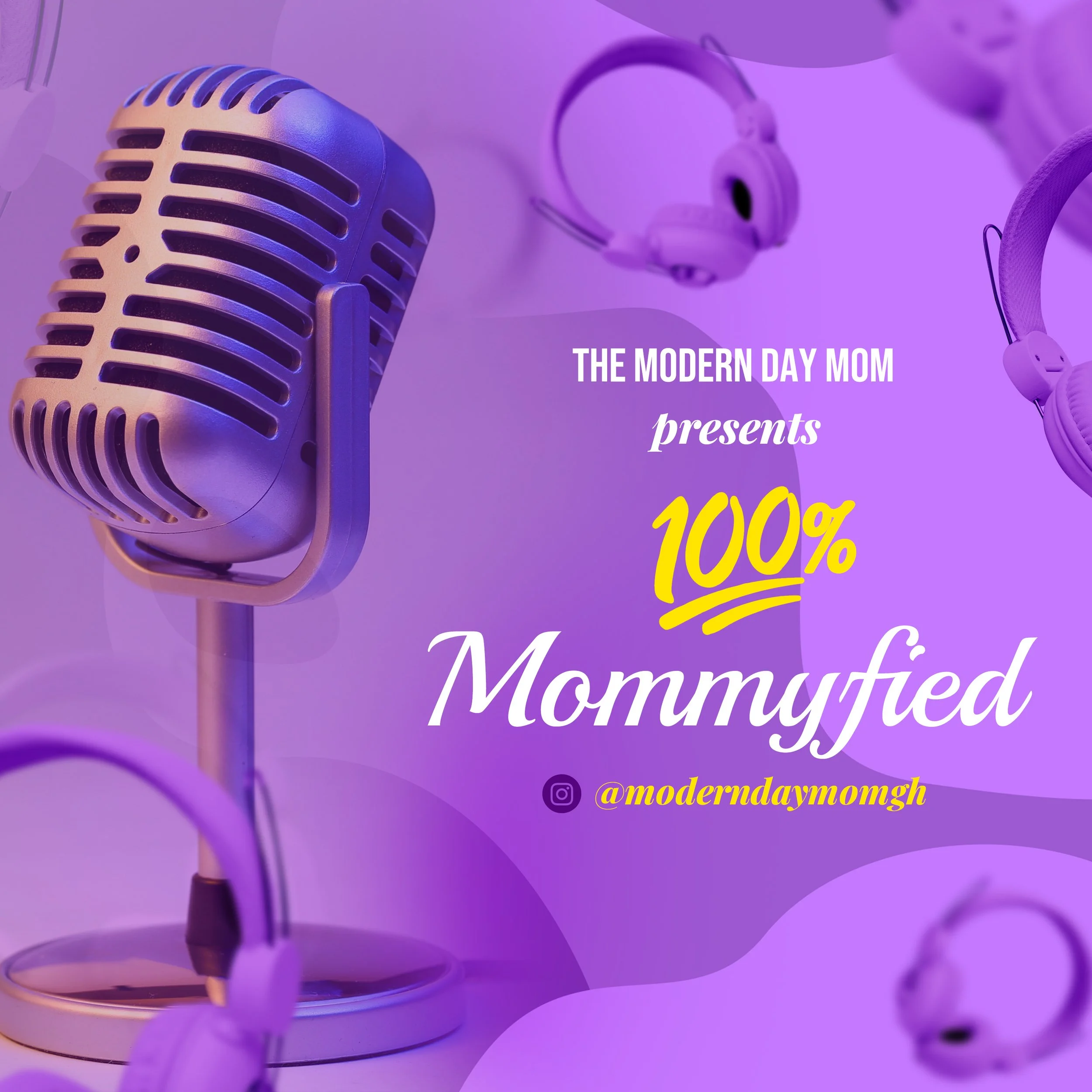 The Modern Day Mom Presents : 100% Mommyfied!