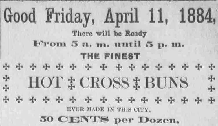 An early ad for Hot Cross buns from a bakery in the 1800s