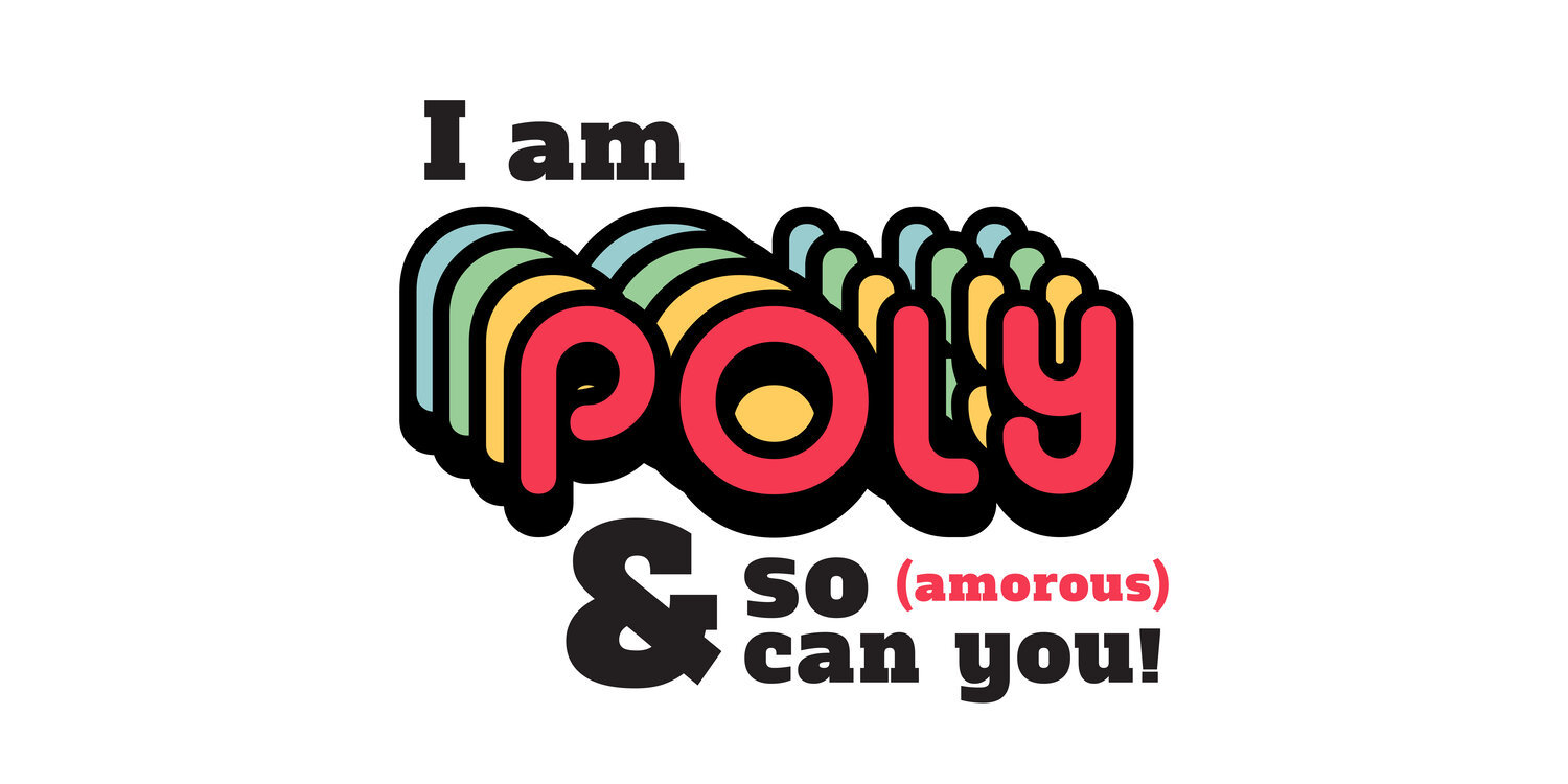 I'm Poly(amorous) and So Can You