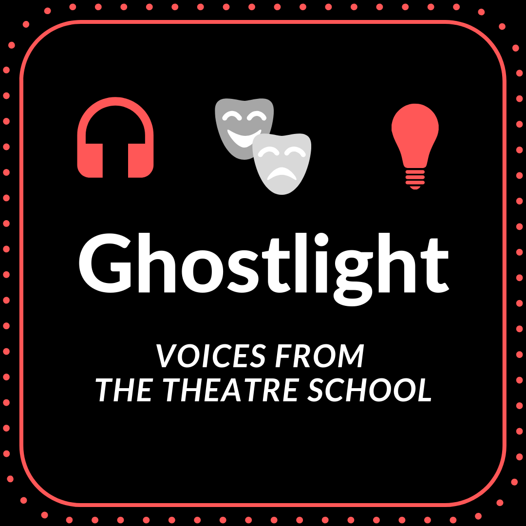 Ghostlight: Voices from The Theatre School