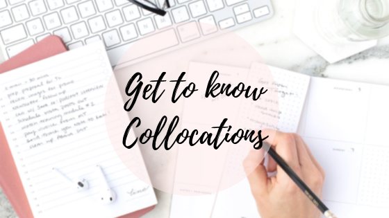 Copy of Get to know Collocations.png