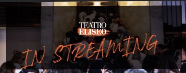 Il Teatro Eliseo non si ferma, spettacoli in streaming