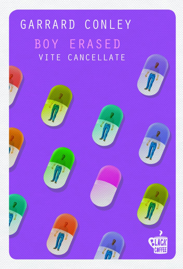 Garrard Conley - Boy erased. Vite cancellate