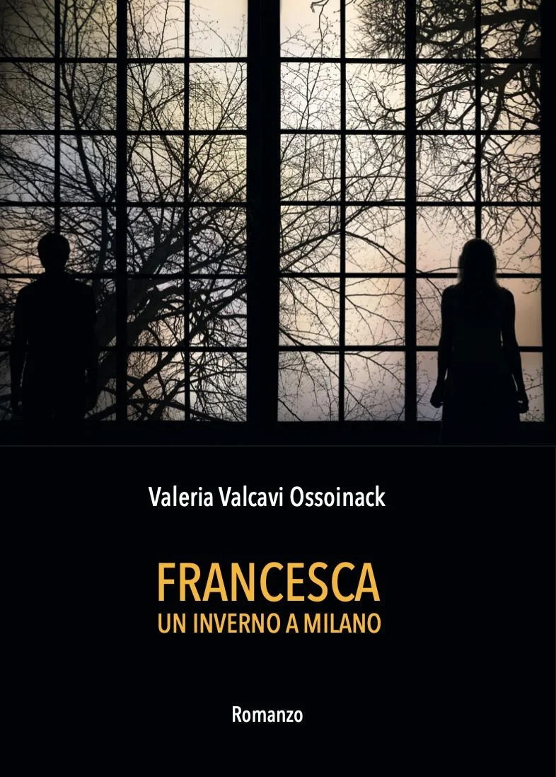 Valeria Valcavi Ossoinack -  "Francesca. Un inverno a Milano"