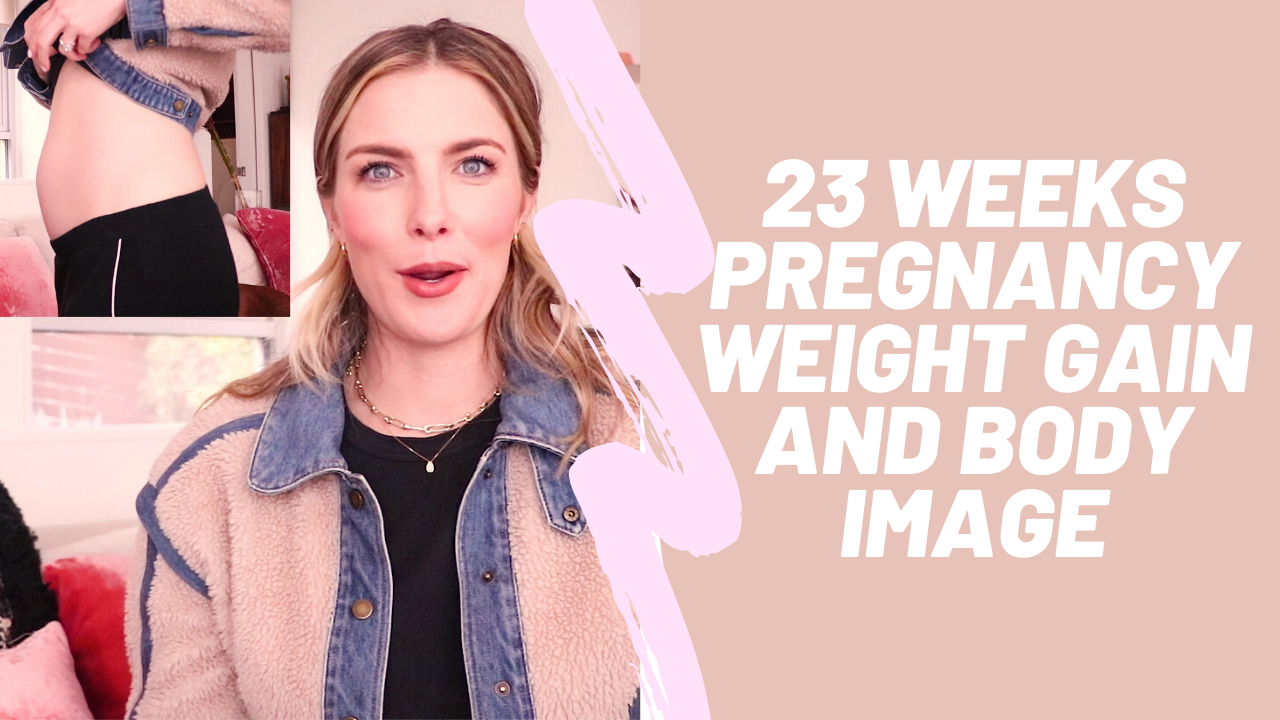 23 Weeks Pregnancy Weight Gain and Body Image Talk