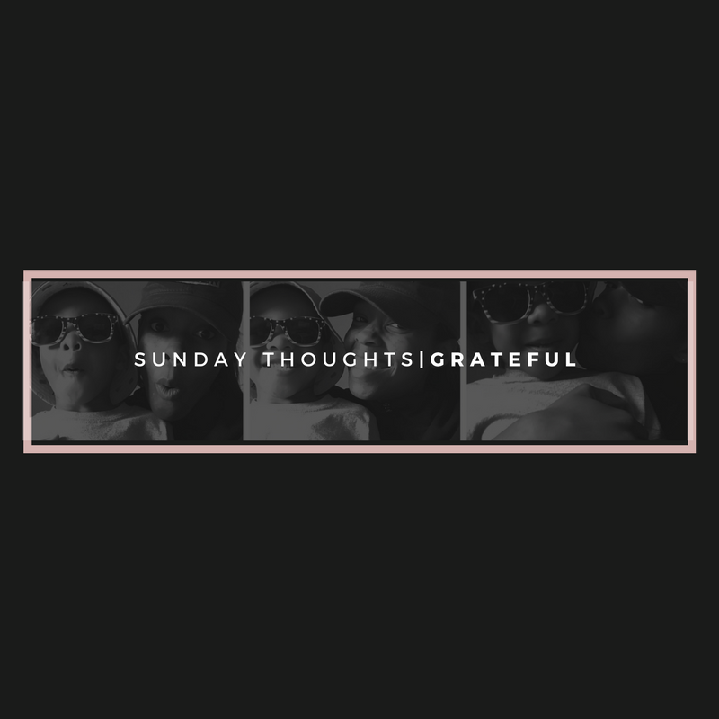 Sunday Thoughts|Grateful