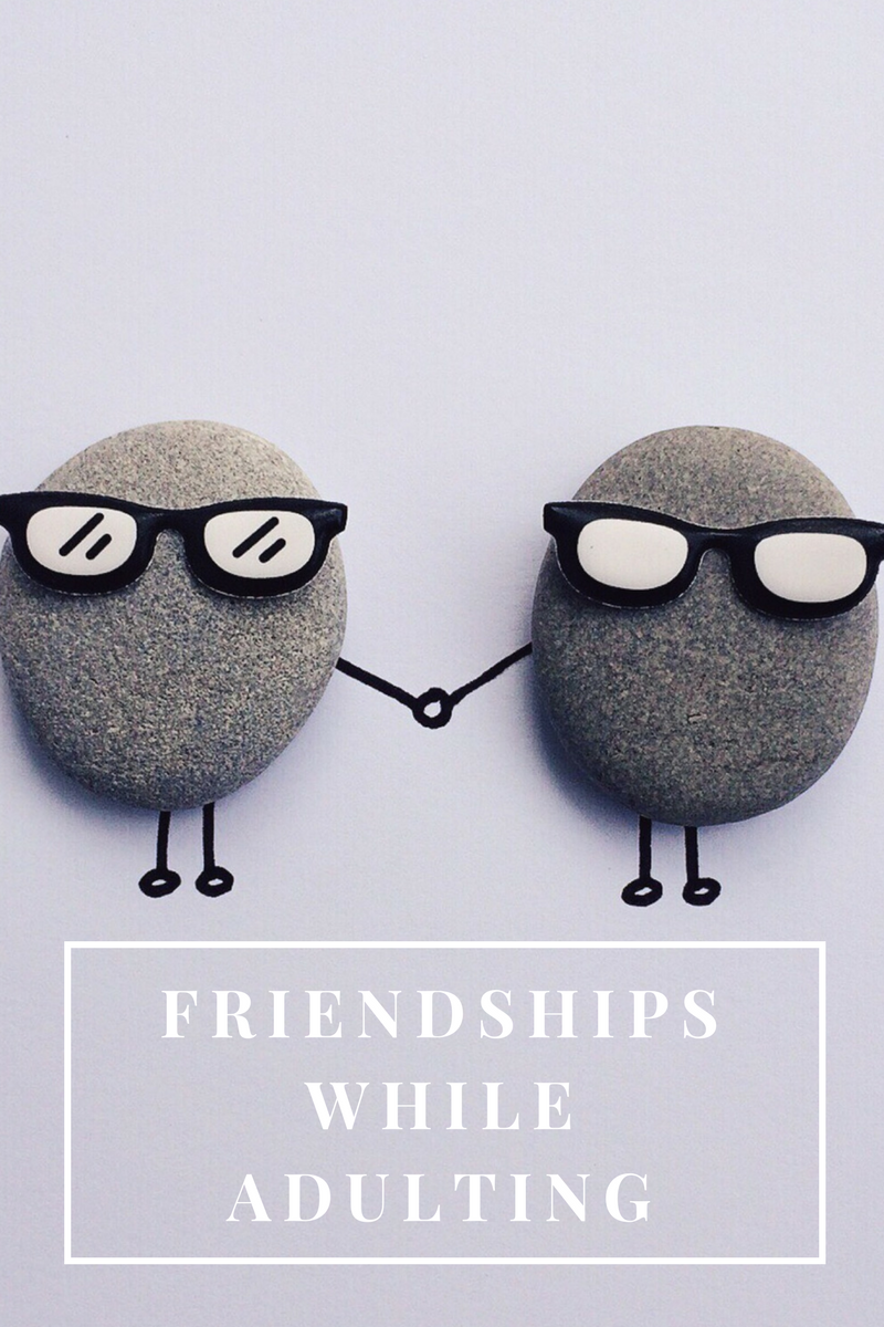 Friendships While Adulting