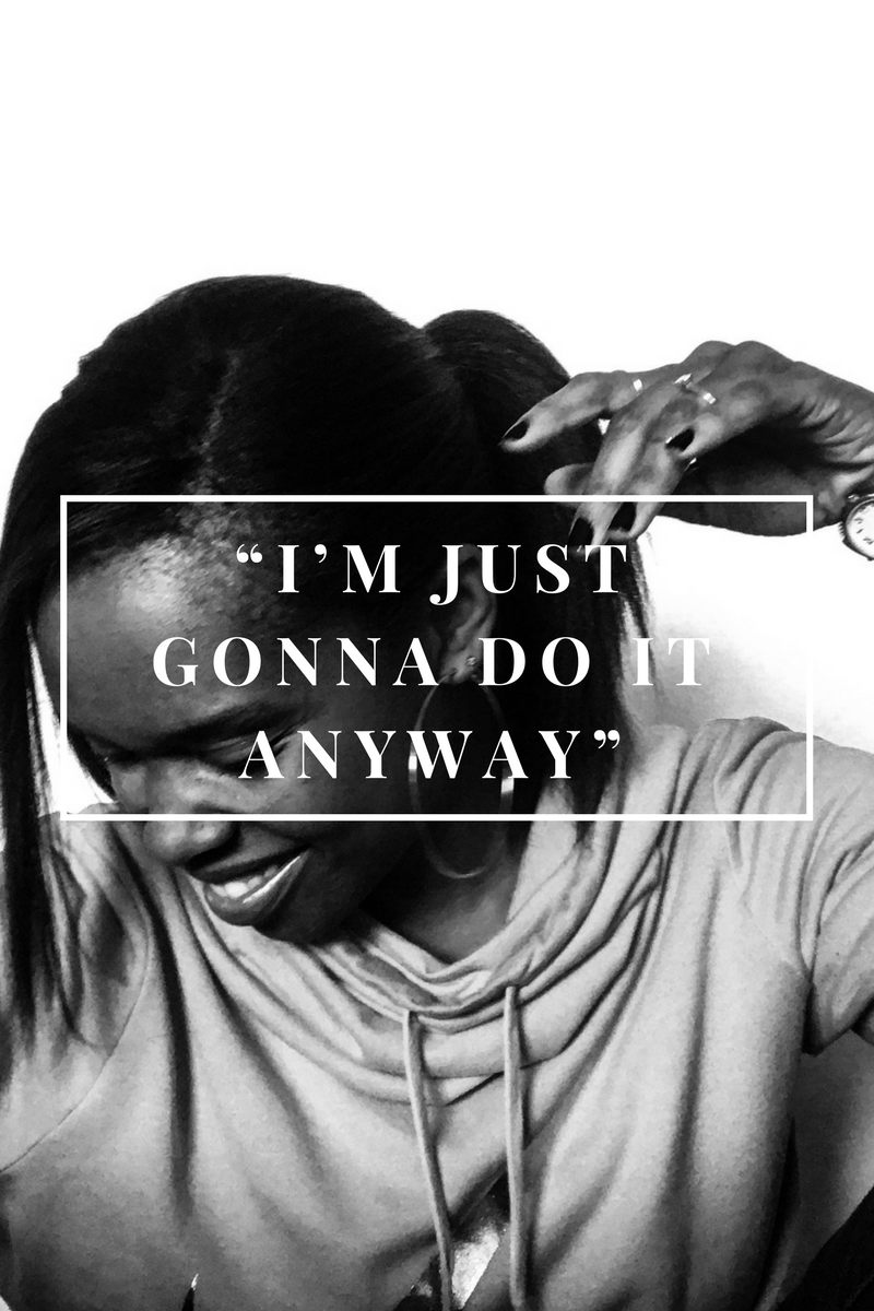 "I'm Just Gonna Do It Anyway"