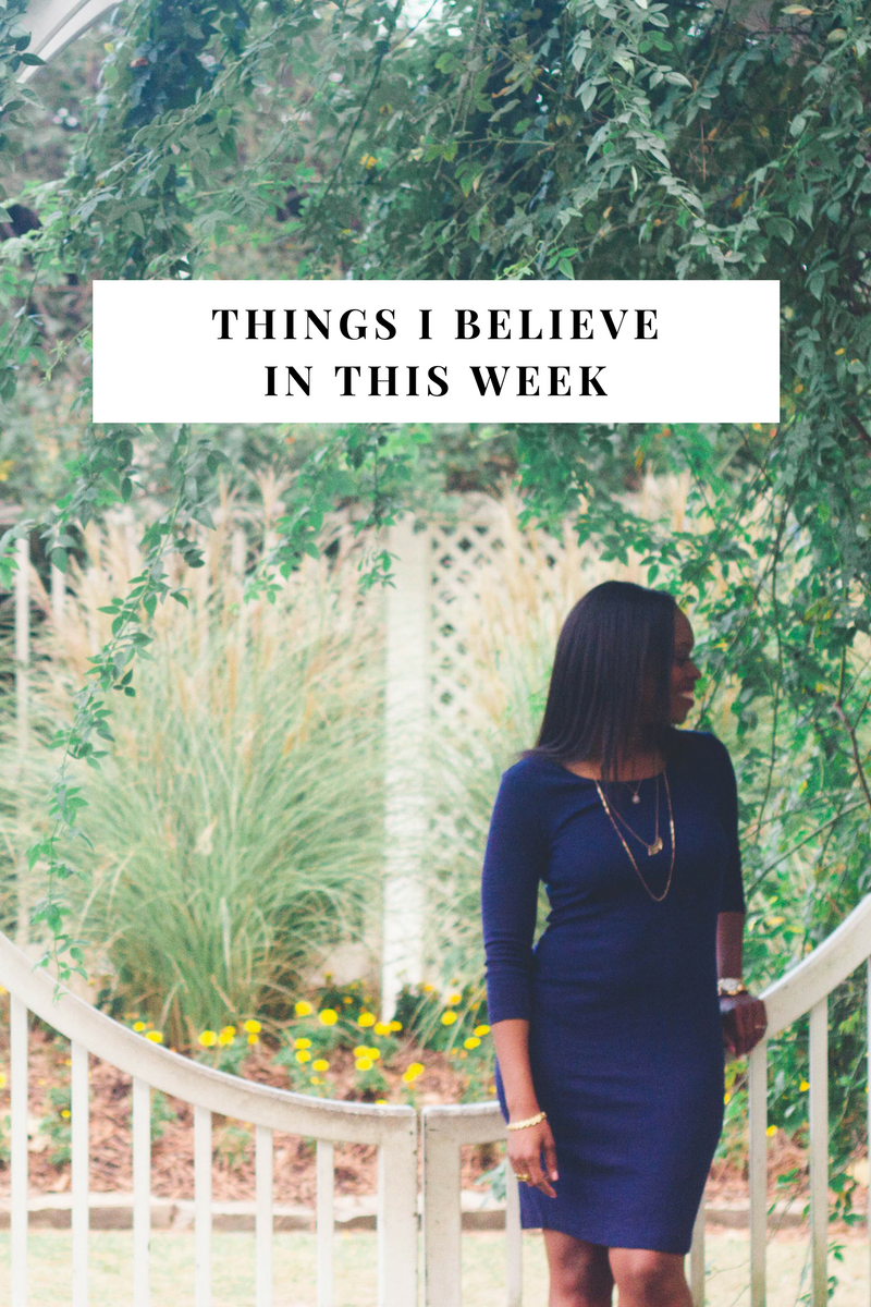 Things I Believe In This Week