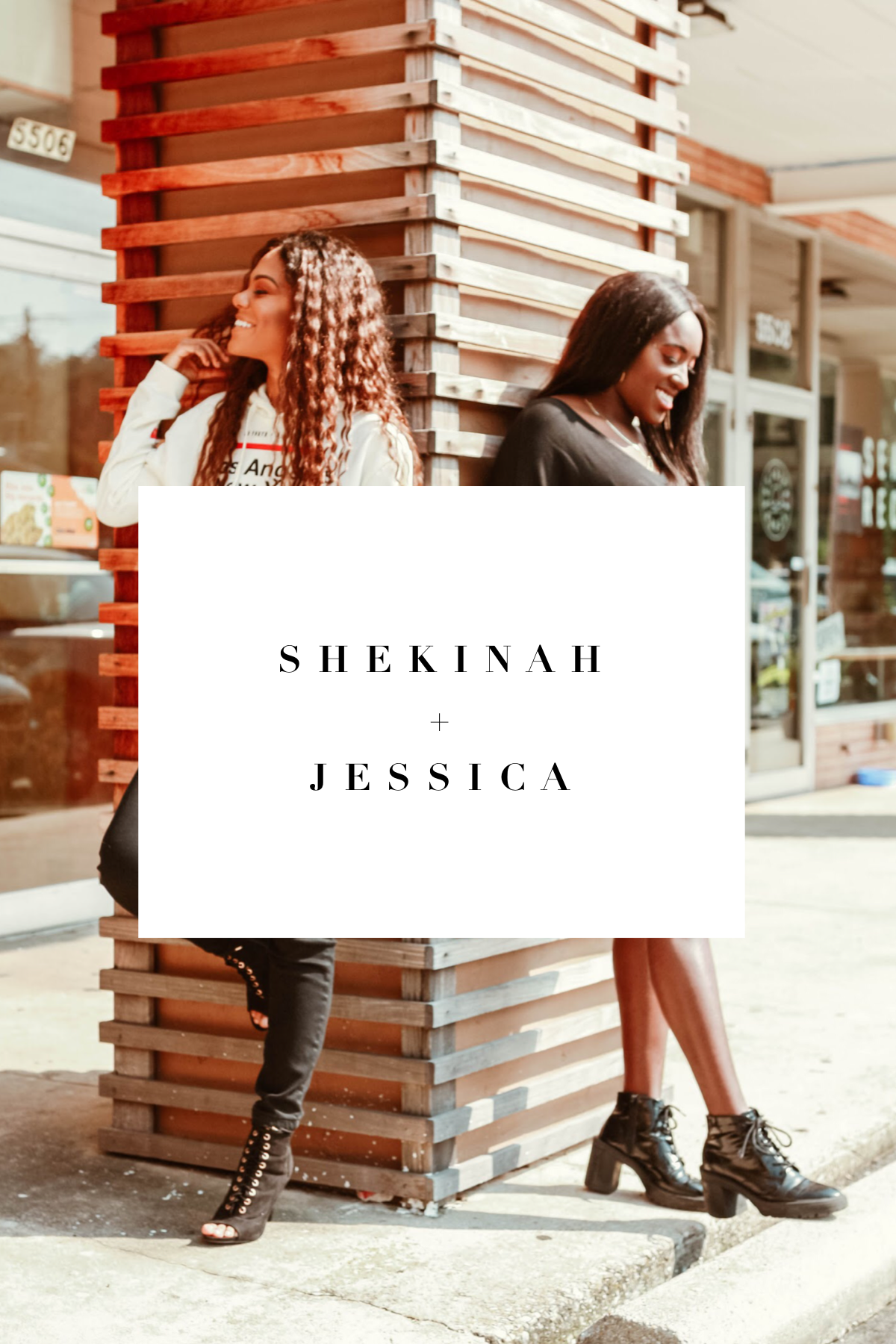 Shekinah + Jessica