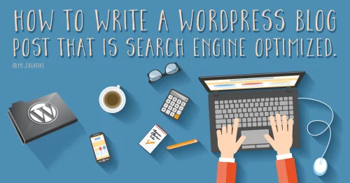 how-to-write-a-wordpress-blog-post-that-is-search-engine-optimized.jpg