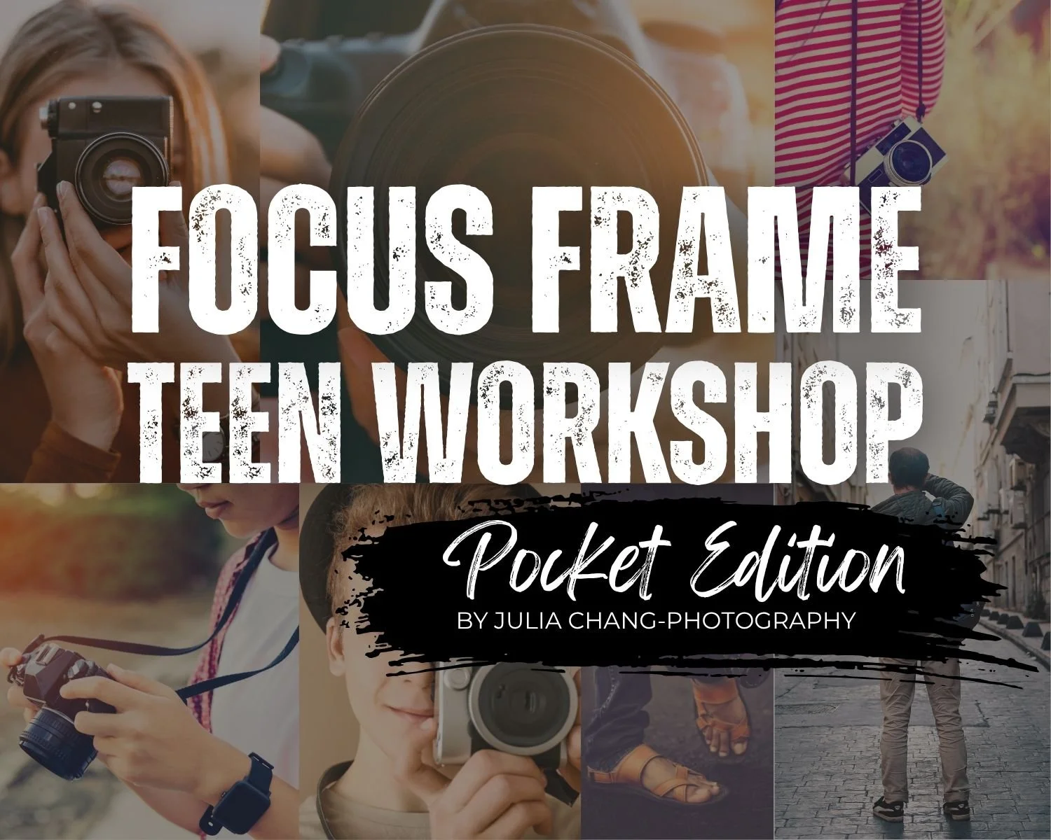 Focus Frame Teen Workshop: Pocket Edition