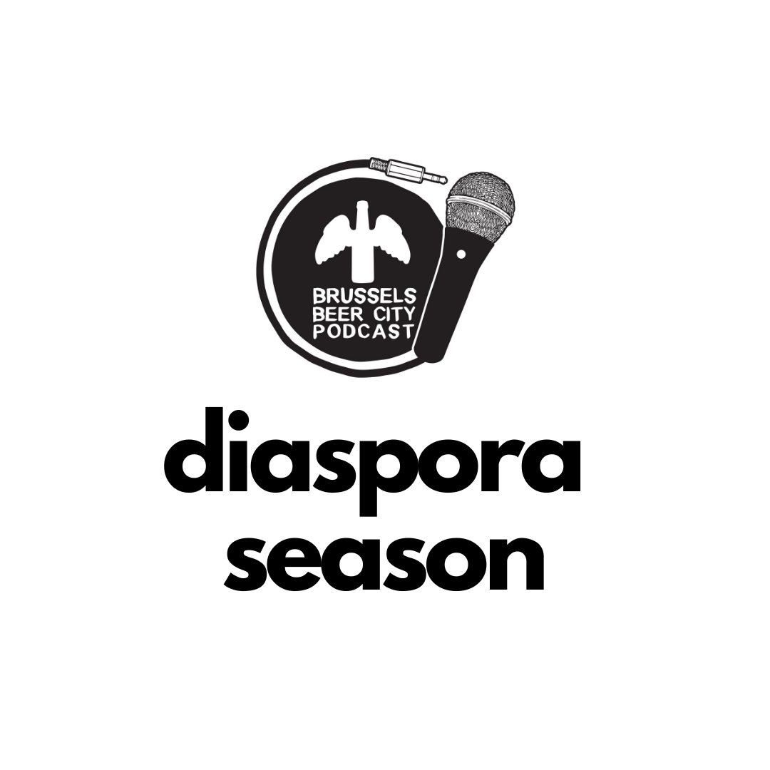 Introducing the Brussels Beer City Podcast: Diaspora Season Introducing the Brussels Beer City Podcast: Diaspora Season