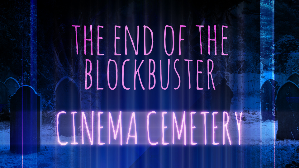 The End of the Blockbuster