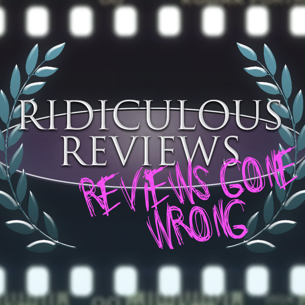 Ridiculous Reviews