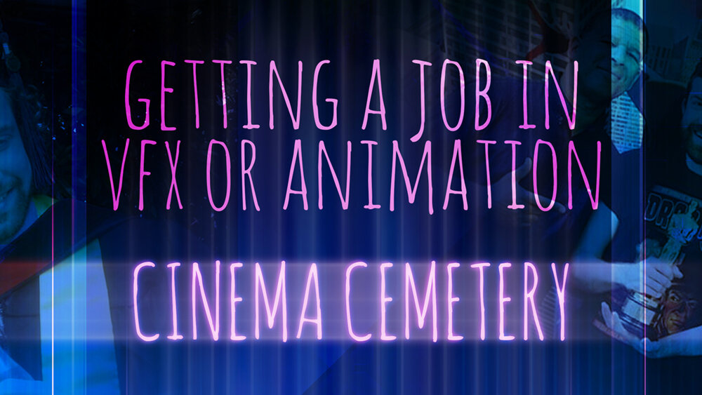 How to Get a Job in VFX/Animation.