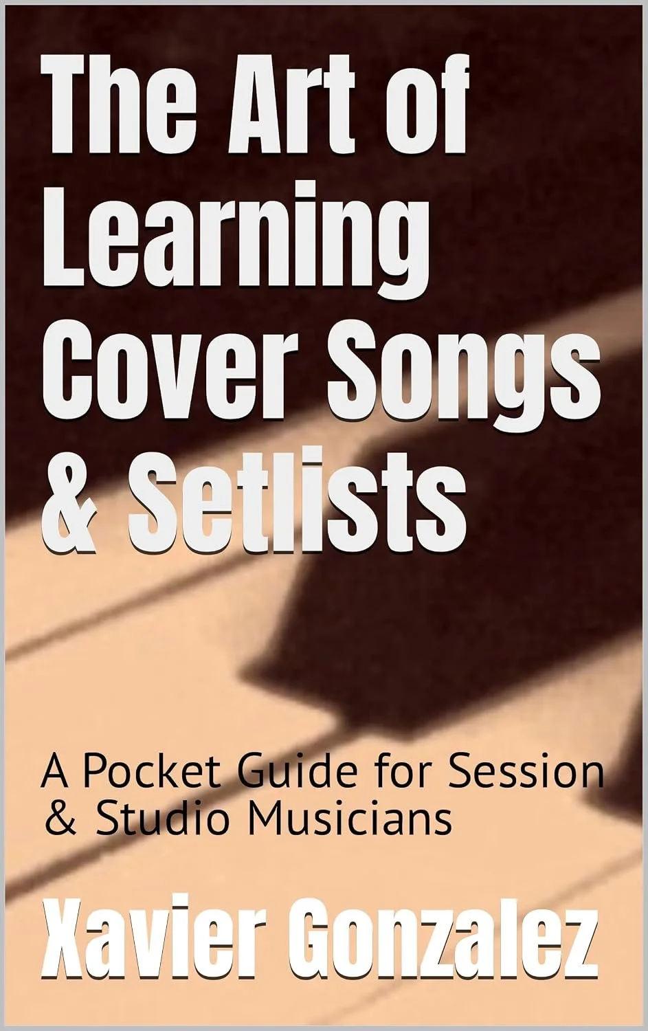 The Art of Learning Cover Songs & Setlists: A Pocket Guide for Session & Studio Musicians