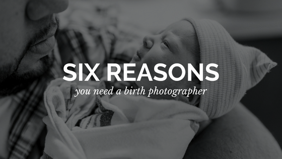 6 Reasons To Hire A Birth Photographer
