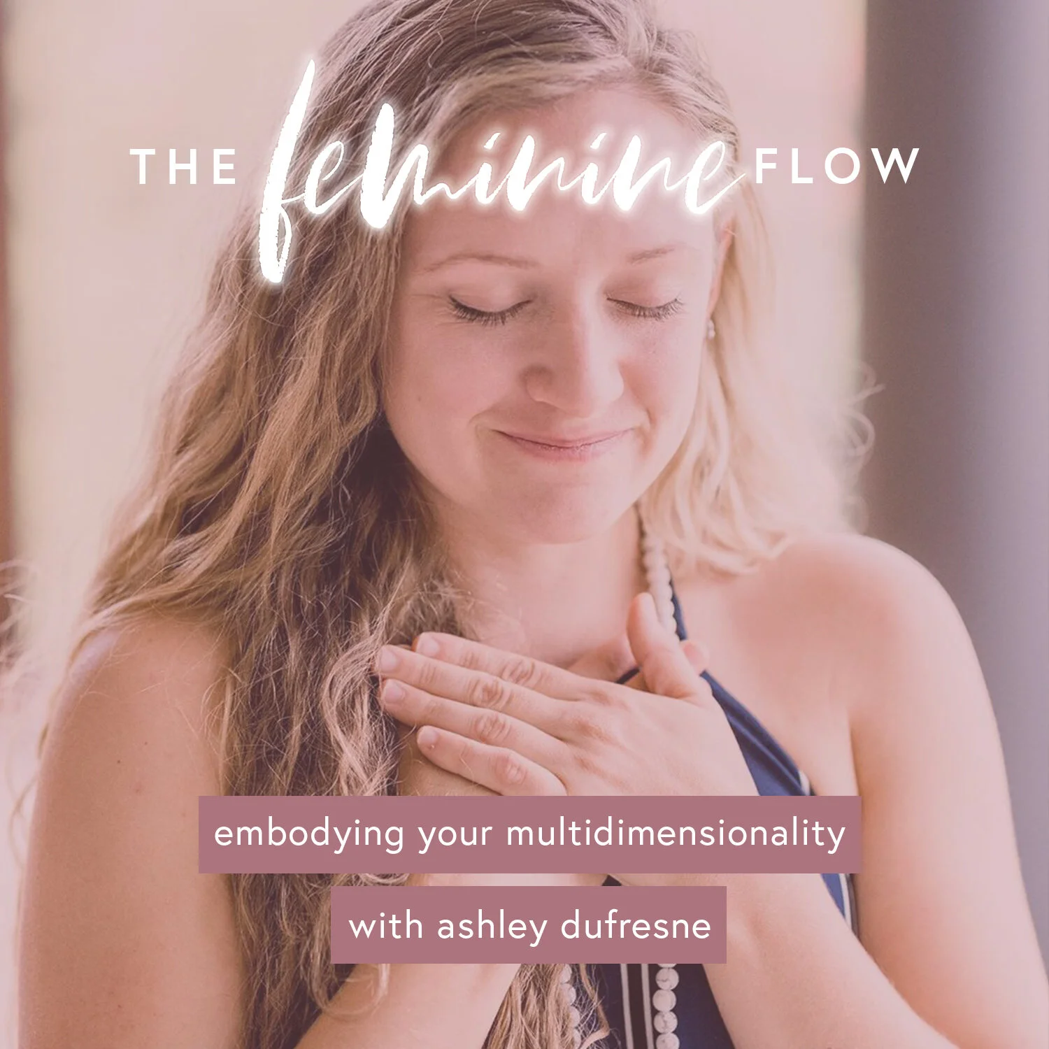 Embodying Your Multidimensionality with Ashley DuFresne