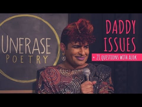 "Daddy Issues" - Alok Vaid-Menon + Bonus: 21 Questions with Alok (UnErase Poetry)