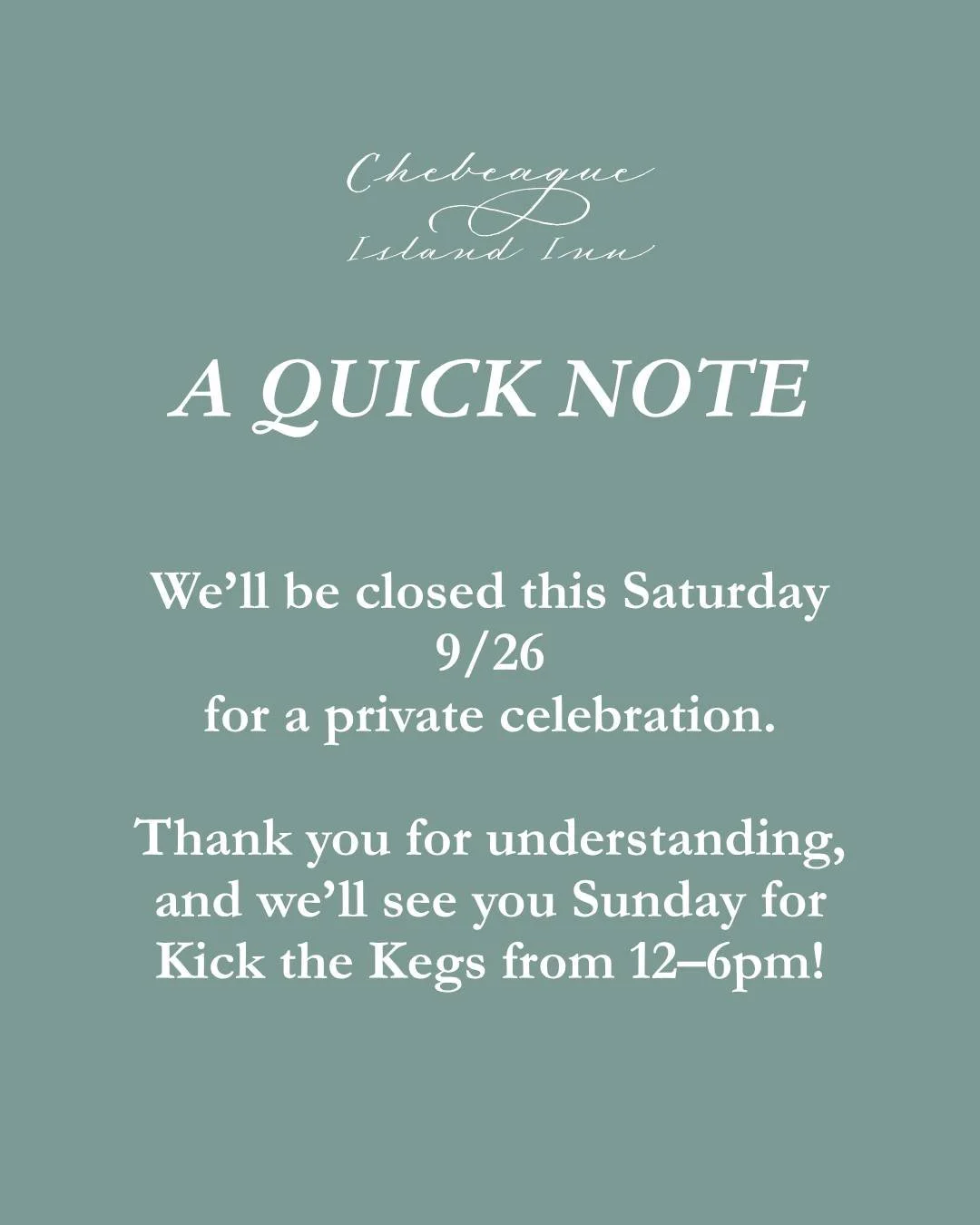 A quick note for this weekend: we&rsquo;ll be closed on Saturday 9/26 for a private event.

Thank you for your understanding as we host a special celebration at the Inn. We&rsquo;ll be back on Sunday and hope you&rsquo;ll join us for Kick the Kegs fr