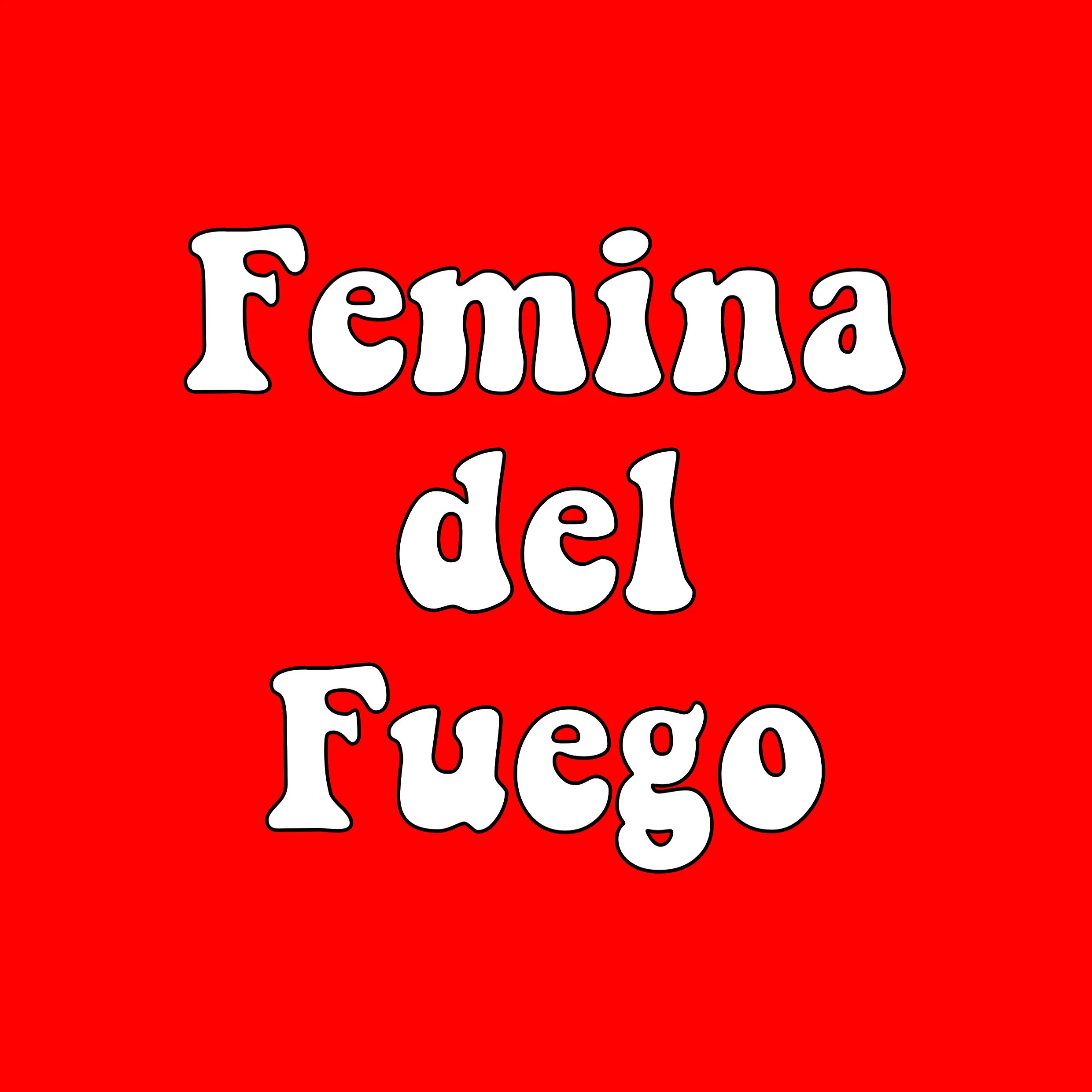 Femina del Fuego 