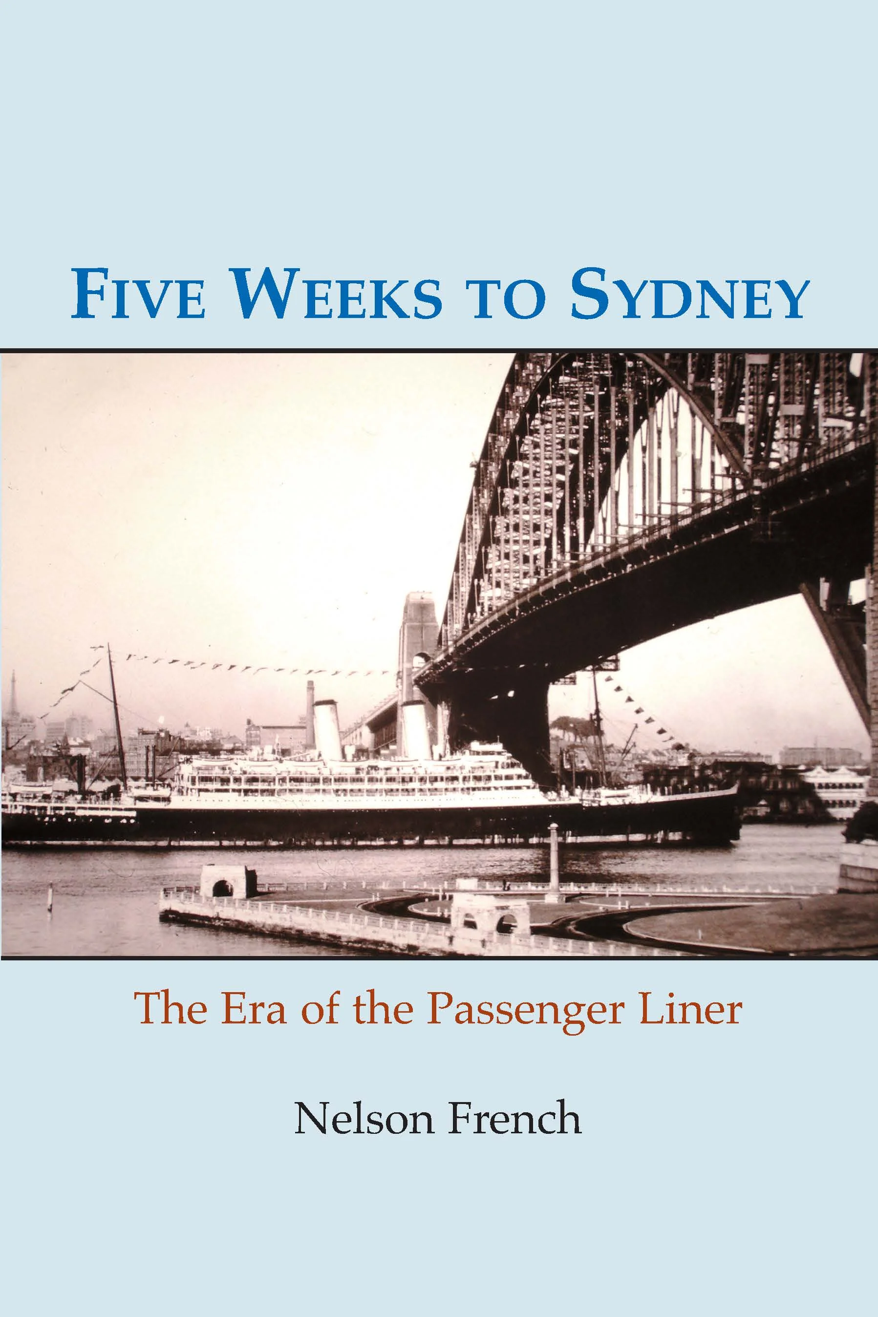 Five Weeks to Sydney: The Era of the Passenger Liner