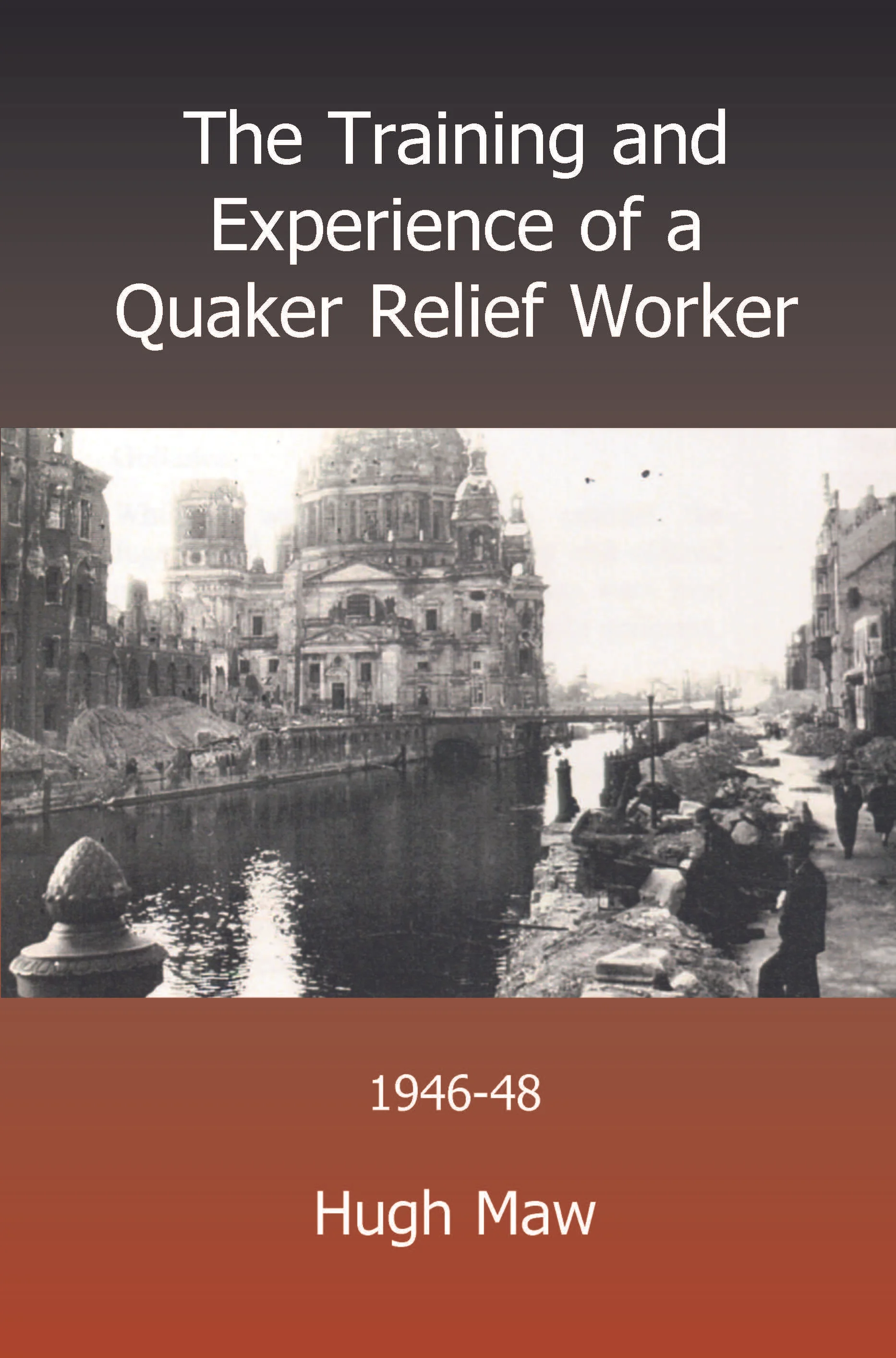 The Training and Experience of a Quaker Relief Worker