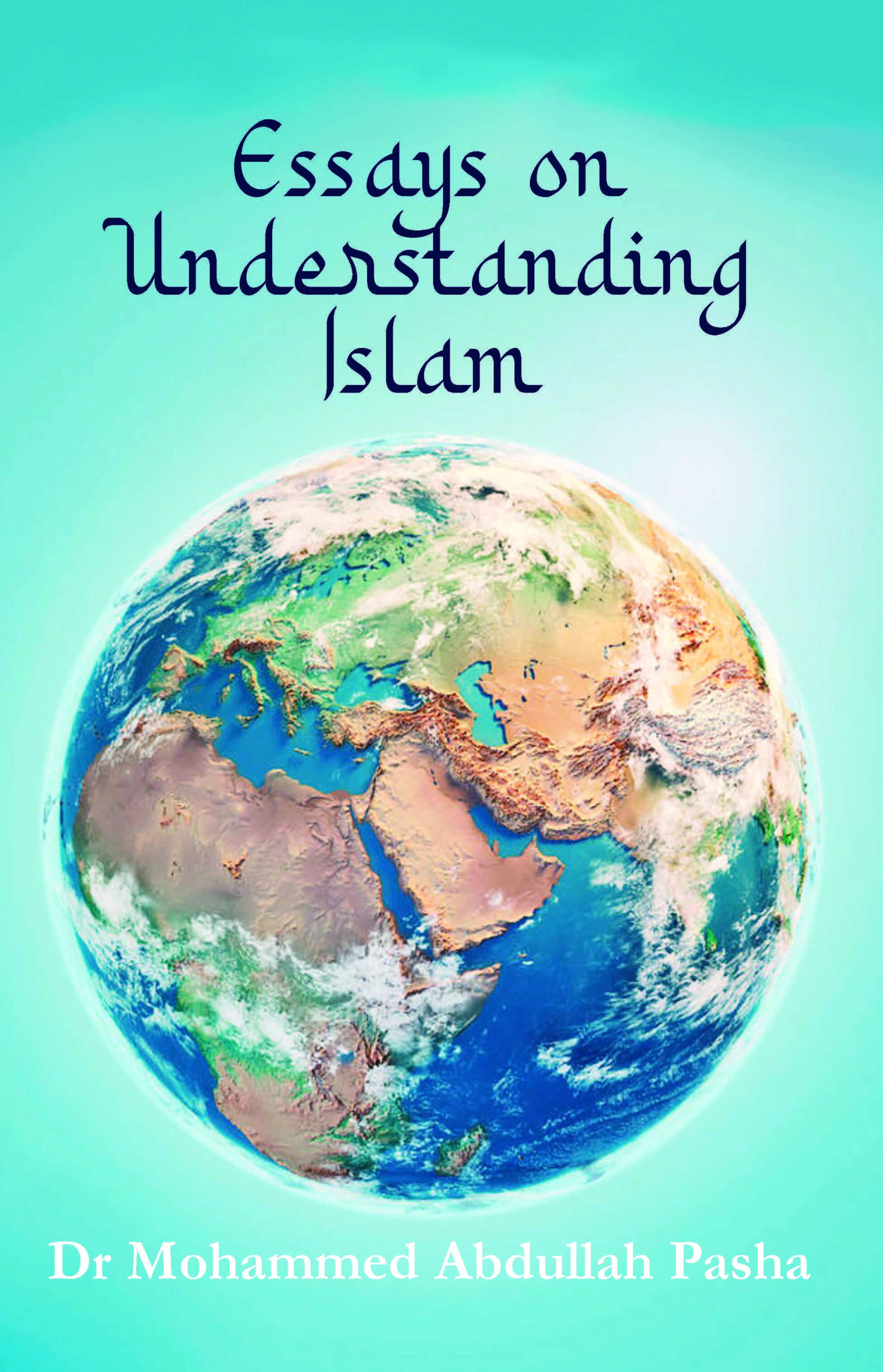 Essays on Understanding Islam