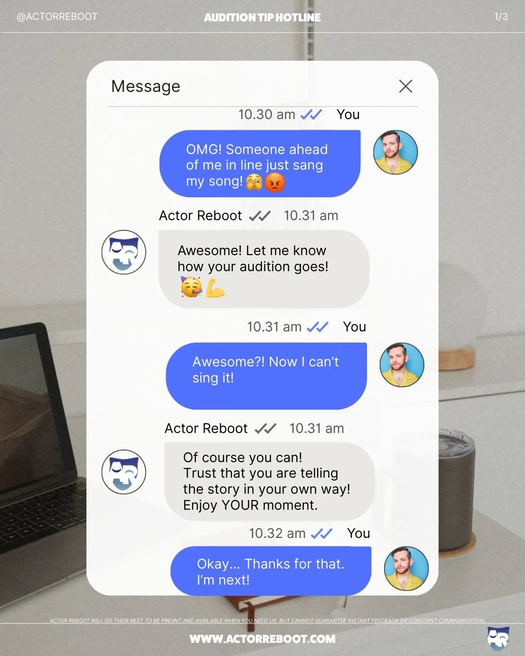 Introducing the Actor Reboot Audition Tip Hotline 📲

* Pre-audition nerves
* Post-audition processing
* Career questions
* Venting 
* Anything you need!

Text support designed specifically for actors, offering a safe space to share wins, losses, fru