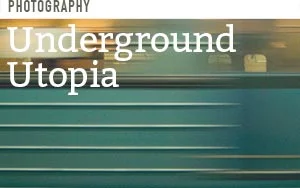PHOTOGRAPHY_UndergroundUtopia_01.jpg
