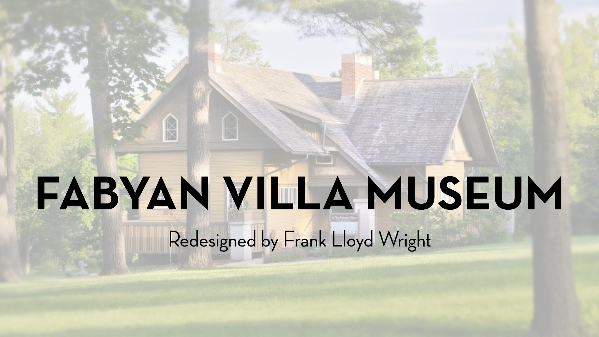 Fabyan Villa Museum redesigned by Frank Lloyd Wright