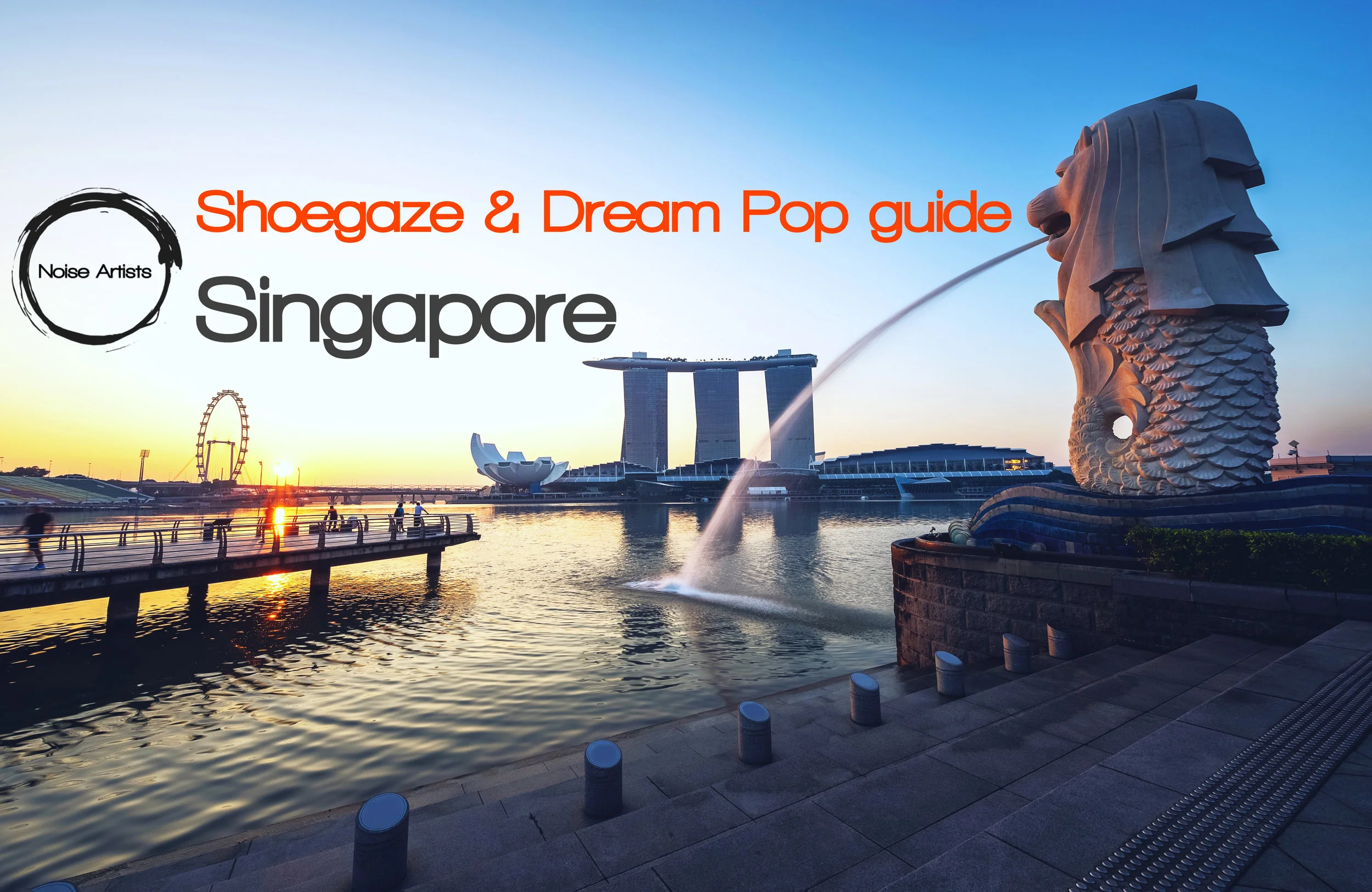 新加坡 Singapore Shoegaze, Dream Pop, a quick guide.