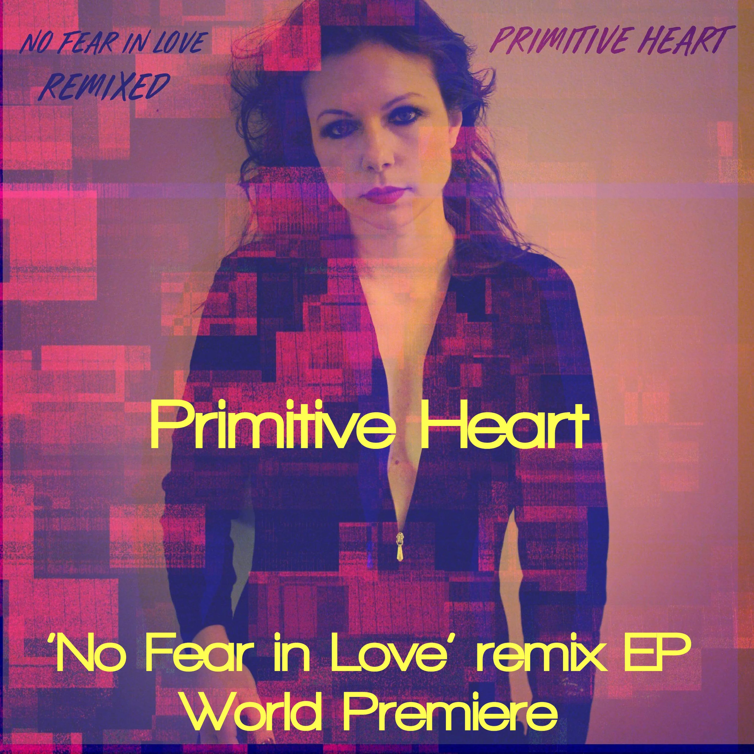 Worldwide Streaming Premiere: Primitive Heart 'No Fear in love' Remix EP