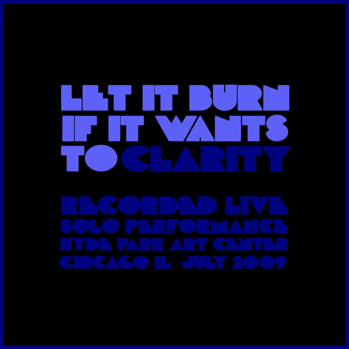 Clarity - Let It Burn If It Wants To (2009)