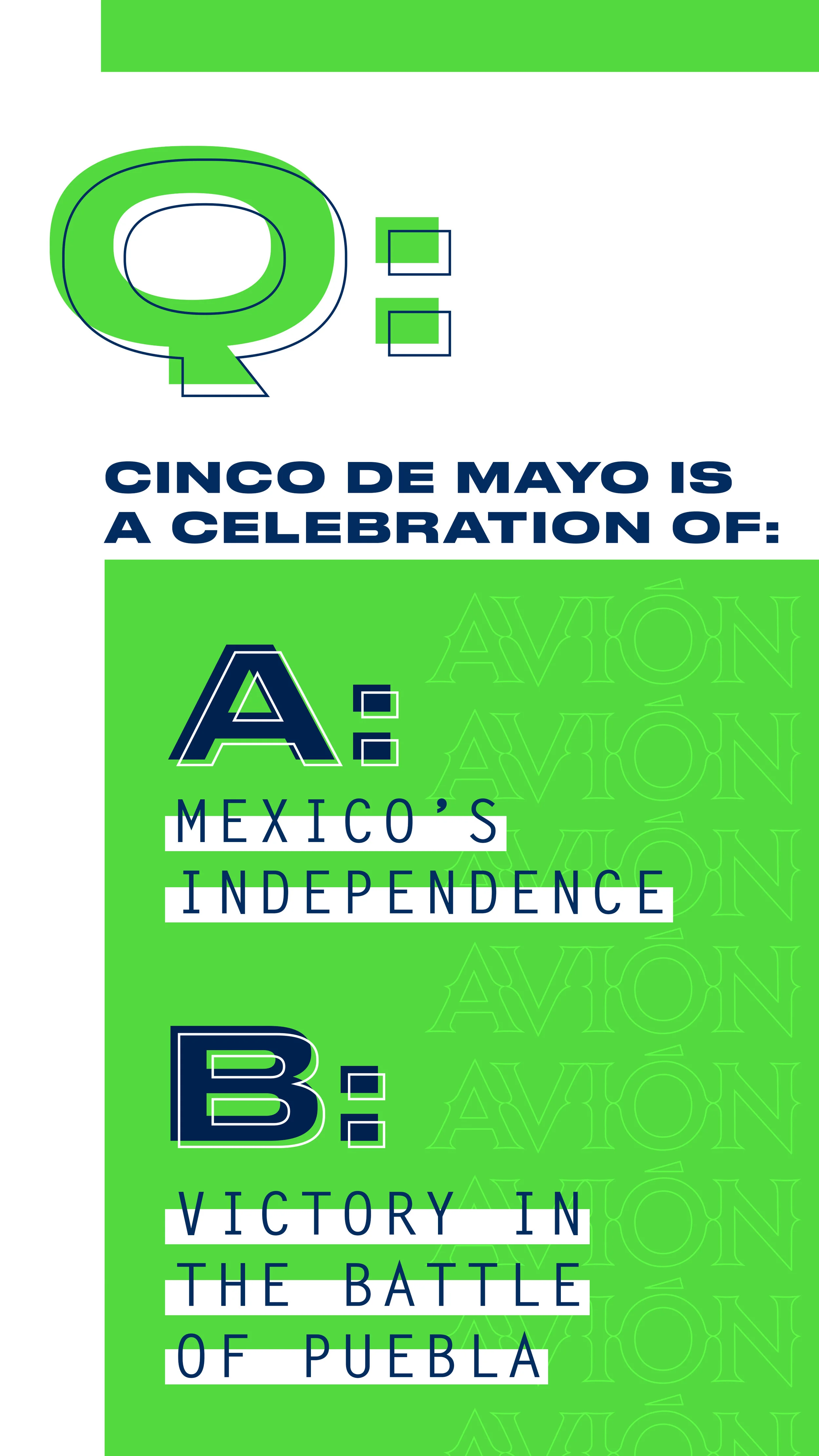 FY19_AVION_CINCODEMAYO_NATIONAL_LIFESTYLE_INSTAGRAM_IGS_16x9_STILL_question-1.jpg
